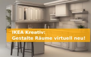 IKEA Kreativ: Gestalte Räume virtuell neu!