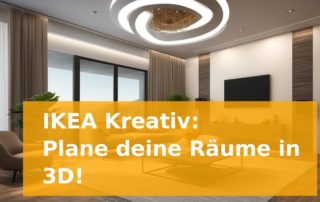 IKEA Kreativ: Plane deine Räume in 3D!