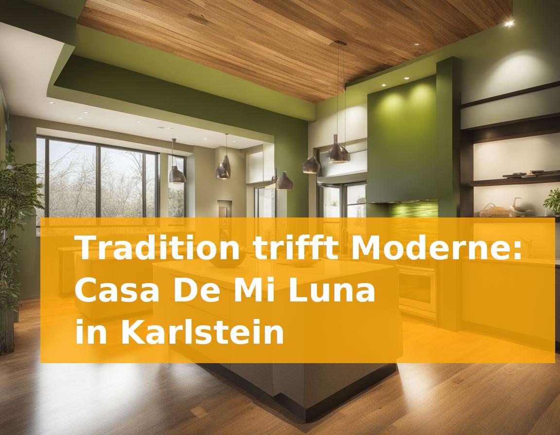 Tradition trifft Moderne: Casa De Mi Luna in Karlstein