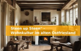 Steen up Steen" – Wohnkultur im alten Ostfriesland