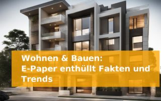 Wohnen & Bauen: E-Paper enthüllt Fakten und Trends