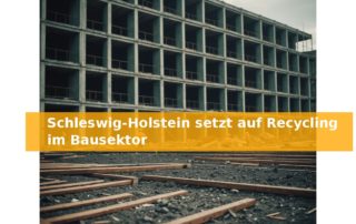 Schleswig-Holstein setzt auf Recycling im Bausektor
