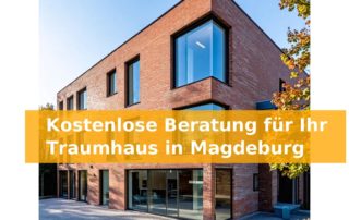 Kostenlose Beratung für Ihr Traumhaus in Magdeburg