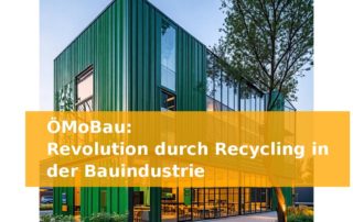 ÖMoBau: Revolution durch Recycling in der Bauindustrie